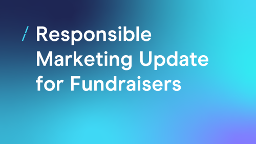 T-3a21099ea933ac7036716c74b1e2f43b-responsible-marketing-update-for-fundraisers_general-articles.png